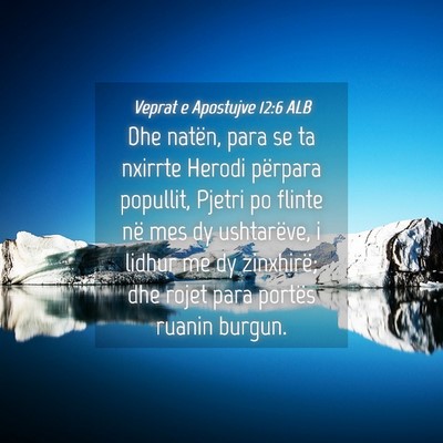 Picture 04 - Veprat e Apostujve 12:6 ALB - Dhe natën, para se ta nxirrte Herodi përpara - Bible Verse Picture