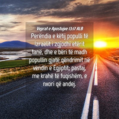 Picture 04 - Veprat e Apostujve 13:17 ALB - Perëndia e këtij populli të Izraelit i zgjodhi - Bible Verse Picture