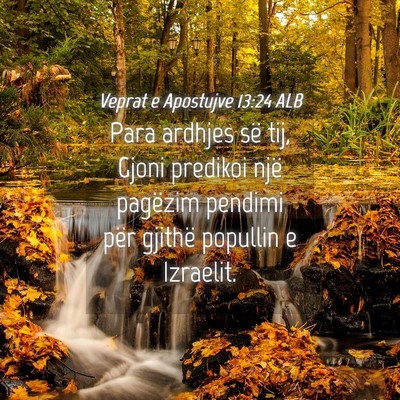 Picture 04 - Veprat e Apostujve 13:24 ALB - Para ardhjes së tij, Gjoni predikoi një - Bible Verse Picture
