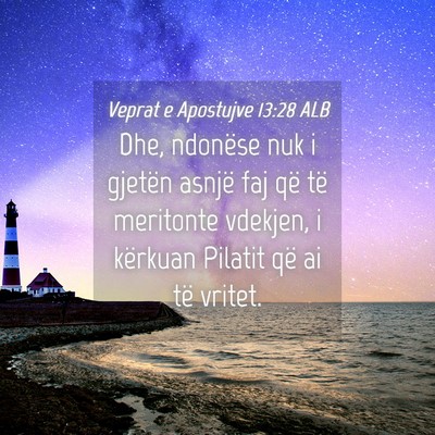 Picture 04 - Veprat e Apostujve 13:28 ALB - Dhe, ndonëse nuk i gjetën asnjë faj që të - Bible Verse Picture