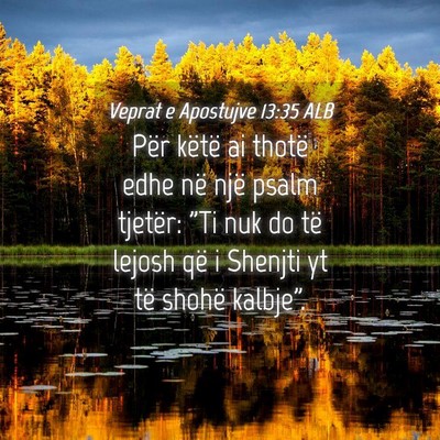 Picture 04 - Veprat e Apostujve 13:35 ALB - Për këtë ai thotë edhe në një psalm - Bible Verse Picture
