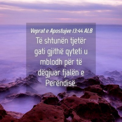 Picture 04 - Veprat e Apostujve 13:44 ALB - Të shtunën tjetër gati gjithë qyteti u mblodh - Bible Verse Picture