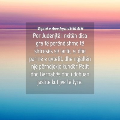 Picture 04 - Veprat e Apostujve 13:50 ALB - Por Judenjtë i nxitën disa gra të perëndishme - Bible Verse Picture