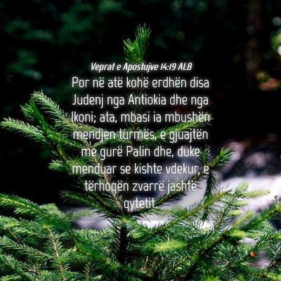 Picture 04 - Veprat e Apostujve 14:19 ALB - Por në atë kohë erdhën disa Judenj nga - Bible Verse Picture
