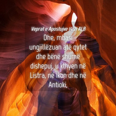 Picture 04 - Veprat e Apostujve 14:21 ALB - Dhe, mbasi ungjillëzuan atë qytet dhe bënë - Bible Verse Picture