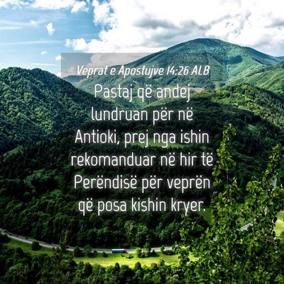 Picture 04 - Veprat e Apostujve 14:26 ALB - Pastaj që andej lundruan për në Antioki, prej - Bible Verse Picture