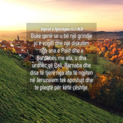 Picture 04 - Veprat e Apostujve 15:2 ALB - Duke qenë se u bë një grindje jo e vogël dhe - Bible Verse Picture