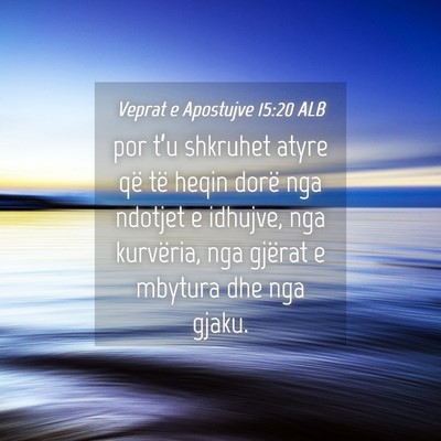 Picture 04 - Veprat e Apostujve 15:20 ALB - por t’u shkruhet atyre që të heqin dorë nga - Bible Verse Picture