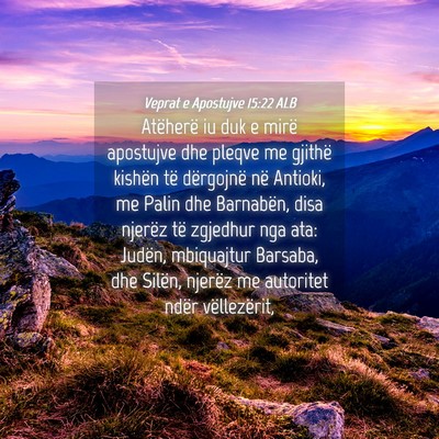 Picture 04 - Veprat e Apostujve 15:22 ALB - Atëherë iu duk e mirë apostujve dhe pleqve me - Bible Verse Picture