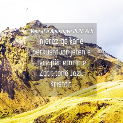 Picture 04 - Veprat e Apostujve 15:26 ALB - njerëz që kanë përkushtuar jetën e tyre për - Bible Verse Picture