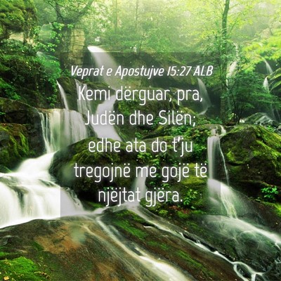 Picture 04 - Veprat e Apostujve 15:27 ALB - Kemi dërguar, pra, Judën dhe Silën; edhe ata - Bible Verse Picture