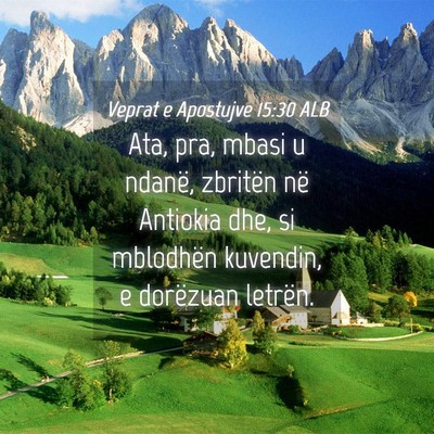 Picture 04 - Veprat e Apostujve 15:30 ALB - Ata, pra, mbasi u ndanë, zbritën në Antiokia - Bible Verse Picture