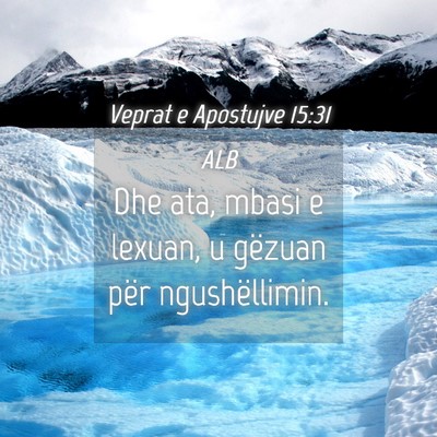 Picture 04 - Veprat e Apostujve 15:31 ALB - Dhe ata, mbasi e lexuan, u gëzuan për - Bible Verse Picture