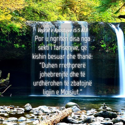 Picture 04 - Veprat e Apostujve 15:5 ALB - Por u ngritën disa nga sekti i farisenjve, që - Bible Verse Picture