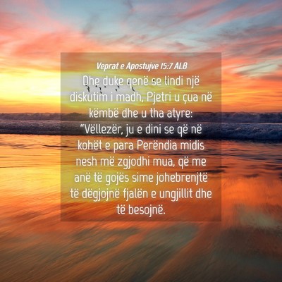 Picture 04 - Veprat e Apostujve 15:7 ALB - Dhe duke qenë se lindi një diskutim i madh, - Bible Verse Picture