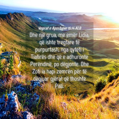 Picture 04 - Veprat e Apostujve 16:14 ALB - Dhe një grua, me emër Lidia, që ishte tregtare - Bible Verse Picture