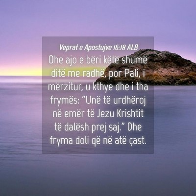 Picture 04 - Veprat e Apostujve 16:18 ALB - Dhe ajo e bëri këtë shumë ditë me radhë, - Bible Verse Picture