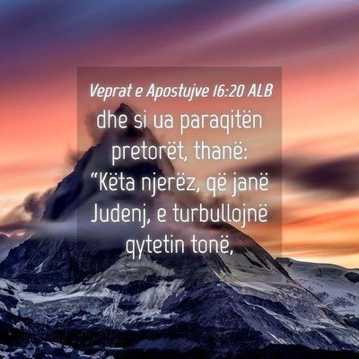 Picture 04 - Veprat e Apostujve 16:20 ALB - dhe si ua paraqitën pretorët, thanë: “Këta - Bible Verse Picture