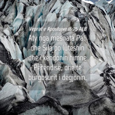 Picture 04 - Veprat e Apostujve 16:25 ALB - Aty nga mesnata Pali dhe Sila po luteshin dhe i - Bible Verse Picture