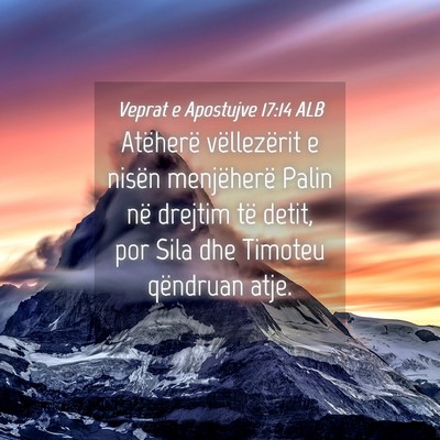 Picture 04 - Veprat e Apostujve 17:14 ALB - Atëherë vëllezërit e nisën menjëherë Palin - Bible Verse Picture