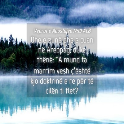 Picture 04 - Veprat e Apostujve 17:19 ALB - Dhe e zunë dhe e çuan në Areopag, duke - Bible Verse Picture
