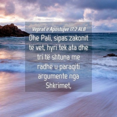 Picture 04 - Veprat e Apostujve 17:2 ALB - Dhe Pali, sipas zakonit të vet, hyri tek ata dhe - Bible Verse Picture