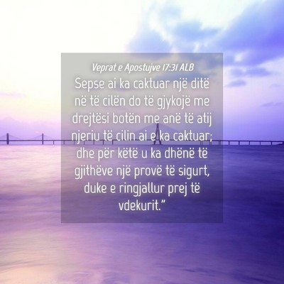 Picture 04 - Veprat e Apostujve 17:31 ALB - Sepse ai ka caktuar një ditë në të cilën do - Bible Verse Picture