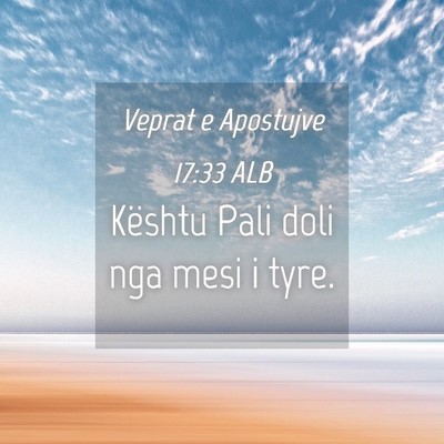 Picture 04 - Veprat e Apostujve 17:33 ALB - Kështu Pali doli nga mesi i - Bible Verse Picture
