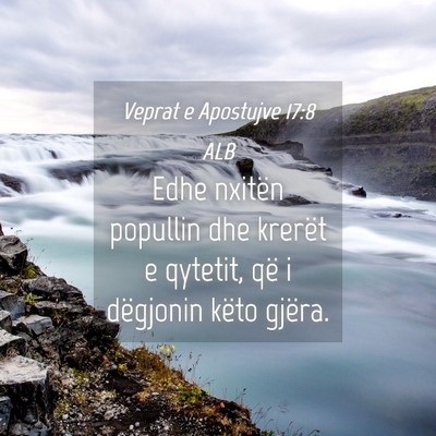 Picture 04 - Veprat e Apostujve 17:8 ALB - Edhe nxitën popullin dhe krerët e qytetit, që - Bible Verse Picture
