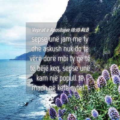 Picture 04 - Veprat e Apostujve 18:10 ALB - sepse unë jam me ty dhe askush nuk do të vërë - Bible Verse Picture