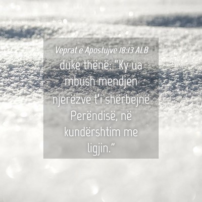 Picture 04 - Veprat e Apostujve 18:13 ALB - duke thënë: “Ky ua mbush mendjen njerëzve - Bible Verse Picture