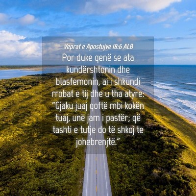 Picture 04 - Veprat e Apostujve 18:6 ALB - Por duke qenë se ata kundërshtonin dhe - Bible Verse Picture