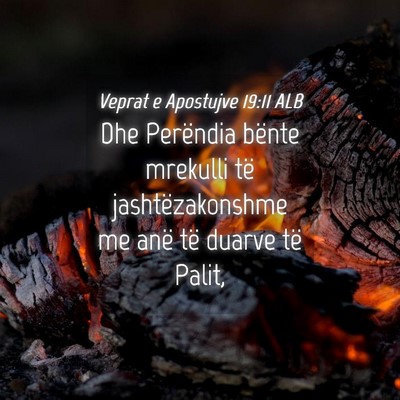 Picture 04 - Veprat e Apostujve 19:11 ALB - Dhe Perëndia bënte mrekulli të - Bible Verse Picture