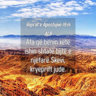Picture 04 - Veprat e Apostujve 19:14 ALB - Ata që bënin këtë ishin shtatë bijtë e - Bible Verse Picture