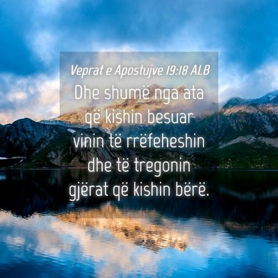 Picture 04 - Veprat e Apostujve 19:18 ALB - Dhe shumë nga ata që kishin besuar vinin të - Bible Verse Picture