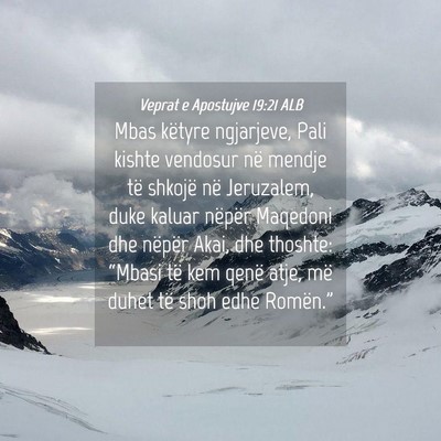Picture 04 - Veprat e Apostujve 19:21 ALB - Mbas këtyre ngjarjeve, Pali kishte vendosur në - Bible Verse Picture