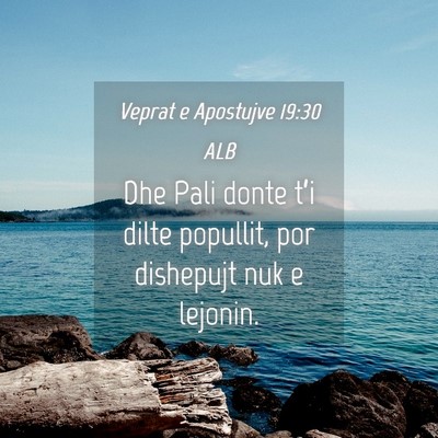 Picture 04 - Veprat e Apostujve 19:30 ALB - Dhe Pali donte t’i dilte popullit, por - Bible Verse Picture