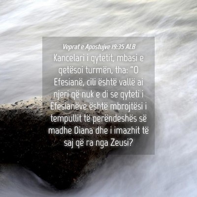 Picture 04 - Veprat e Apostujve 19:35 ALB - Kancelari i qytetit, mbasi e qetësoi turmën, - Bible Verse Picture