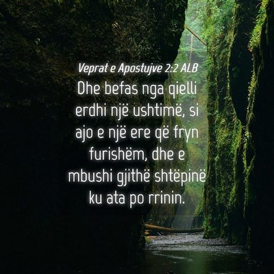 Picture 04 - Veprat e Apostujve 2:2 ALB - Dhe befas nga qielli erdhi një ushtimë, si ajo - Bible Verse Picture