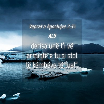 Picture 04 - Veprat e Apostujve 2:35 ALB - derisa unë t’i vë armiqtë e tu si stol të - Bible Verse Picture