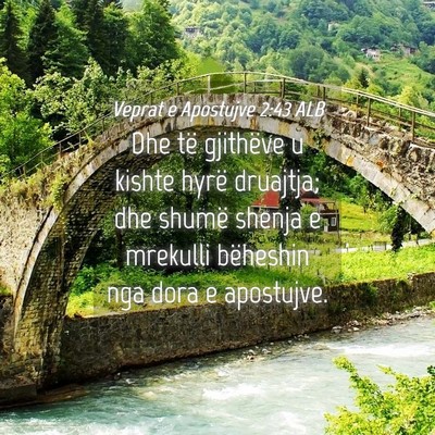 Picture 04 - Veprat e Apostujve 2:43 ALB - Dhe të gjithëve u kishte hyrë druajtja; dhe - Bible Verse Picture