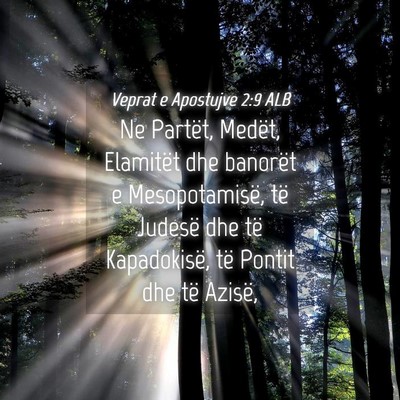 Picture 04 - Veprat e Apostujve 2:9 ALB - Ne Partët, Medët, Elamitët dhe banorët e - Bible Verse Picture
