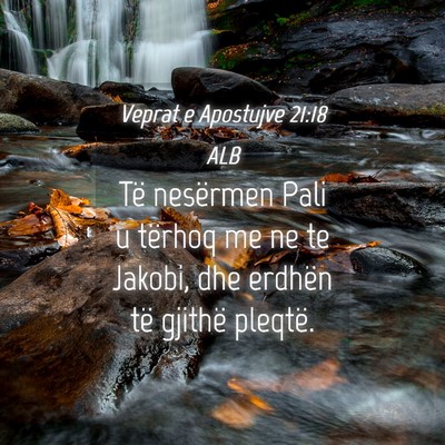 Picture 04 - Veprat e Apostujve 21:18 ALB - Të nesërmen Pali u tërhoq me ne te Jakobi, dhe - Bible Verse Picture