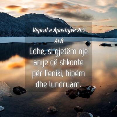 Picture 04 - Veprat e Apostujve 21:2 ALB - Edhe, si gjetëm një anije që shkonte për - Bible Verse Picture