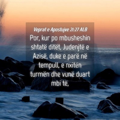 Picture 04 - Veprat e Apostujve 21:27 ALB - Por, kur po mbusheshin shtatë ditët, Judenjtë - Bible Verse Picture