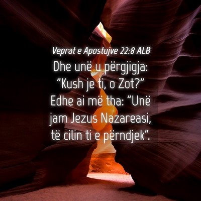 Picture 04 - Veprat e Apostujve 22:8 ALB - Dhe unë u përgjigja: 