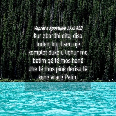 Picture 04 - Veprat e Apostujve 23:12 ALB - Kur zbardhi dita, disa Judenj kurdisën një - Bible Verse Picture