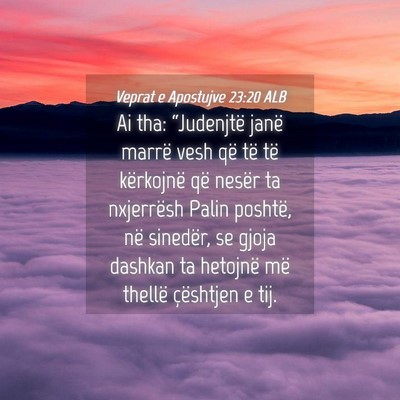 Picture 04 - Veprat e Apostujve 23:20 ALB - Ai tha: “Judenjtë janë marrë vesh që të - Bible Verse Picture