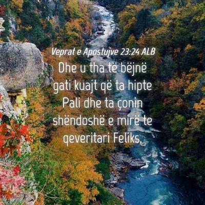 Picture 04 - Veprat e Apostujve 23:24 ALB - Dhe u tha të bëjnë gati kuajt që ta hipte - Bible Verse Picture