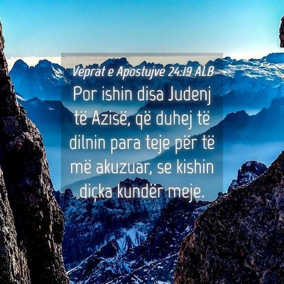 Picture 04 - Veprat e Apostujve 24:19 ALB - Por ishin disa Judenj të Azisë, që duhej të - Bible Verse Picture